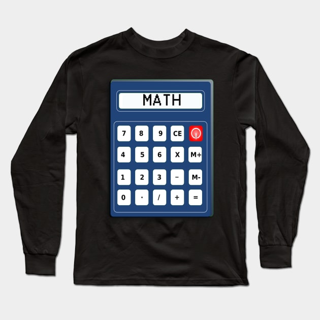 MATH SUBJECT STICKERS, CALCULATOR WITH SUBJECT (MATH) PRINTED ON IT'S DISPLAY, Great Design for Students & Math Teachers Long Sleeve T-Shirt by tamdevo1